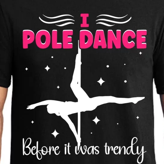 I Pole Dance Before It Was Trendy Pole Dancing Pole Dancer Gift Pajama Set