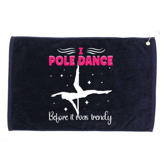 I Pole Dance Before It Was Trendy Pole Dancing Pole Dancer Gift Grommeted Golf Towel