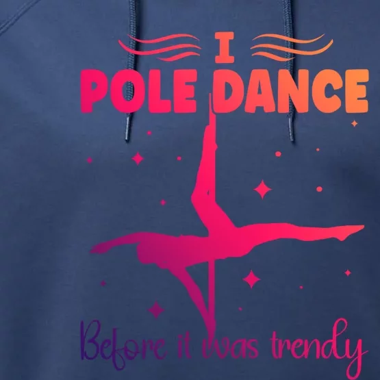 I Pole Dance Before It Was Trendy Pole Dancing Pole Dancer Gift Performance Fleece Hoodie