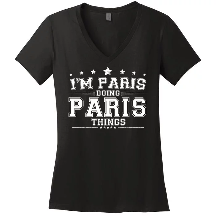 Im Paris Doing Paris Things Women's V-Neck T-Shirt