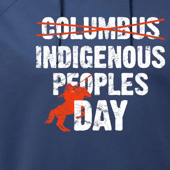 Indigenous Peoples Day Not Columbus Day Native Indian Performance Fleece Hoodie