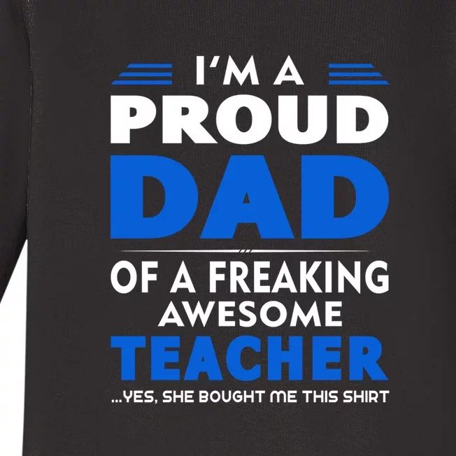 I'm Proud Dad Of A Freaking Awesome Teacher Gift Father's Day Baby Long Sleeve Bodysuit