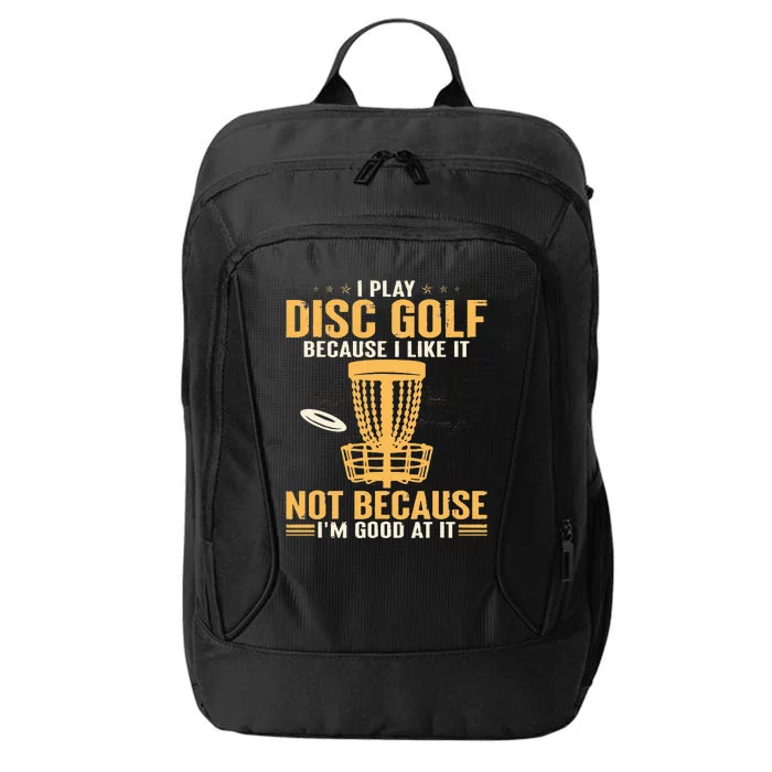 I play disc golf because I like it not because I'm good at City Backpack