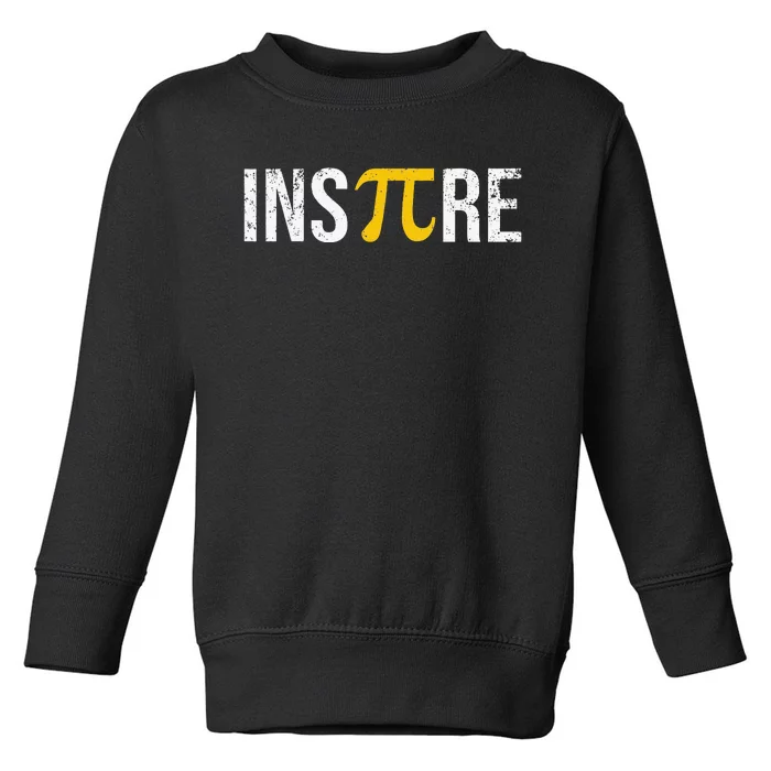 Inspire Pi Day 3.14 Math National funny Pi Day Toddler Sweatshirt