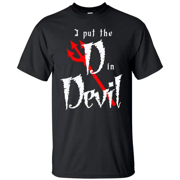 I Put D In Devil Halloween Matching Couple Boyfriend Happy Halloween Tall T-Shirt