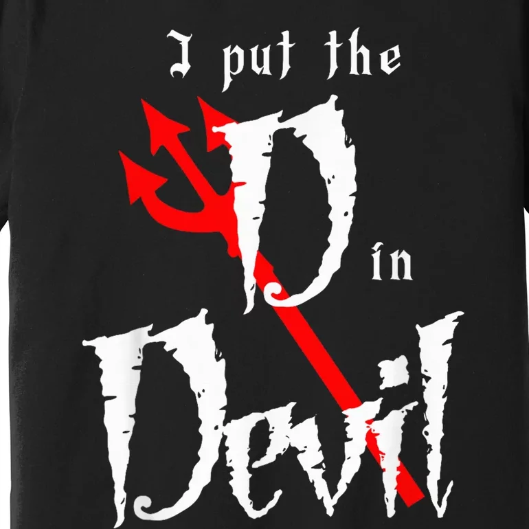 I Put D In Devil Halloween Matching Couple Boyfriend Happy Halloween Premium T-Shirt