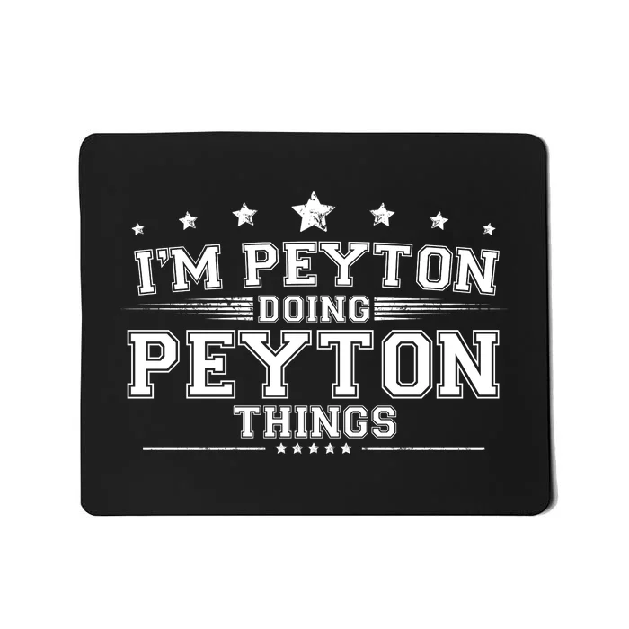 Im Peyton Doing Peyton Things Mousepad