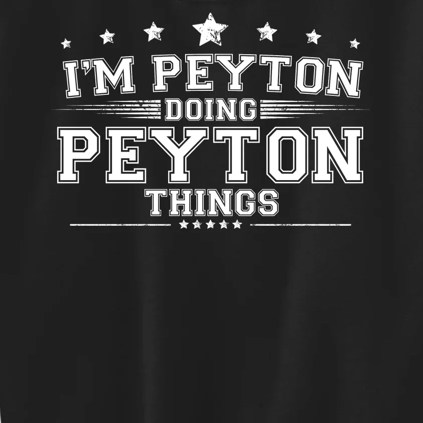 Im Peyton Doing Peyton Things Kids Sweatshirt