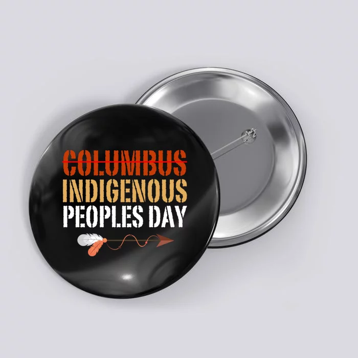 Indigenous Peoples Day Not Columbus Native American Oct 12 Button