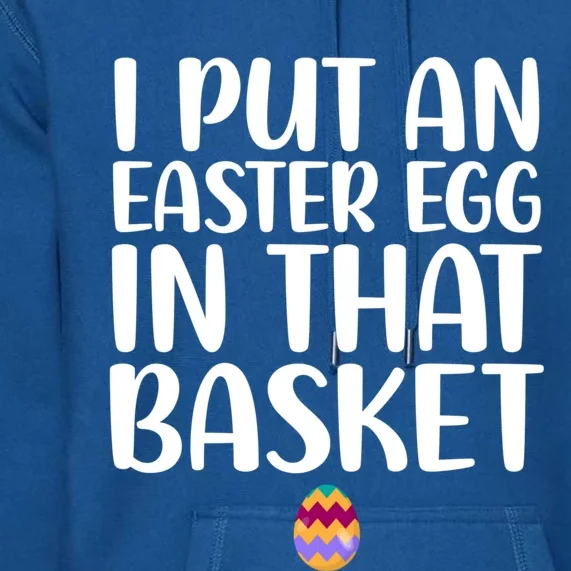 I Put Easter Egg In Basket Funny Pregnancy Announcet Dad Cool Gift Premium Hoodie