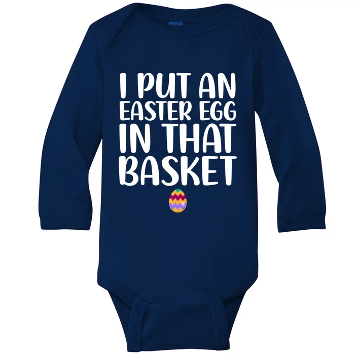 I Put Easter Egg In Basket Funny Pregnancy Announcet Dad Cool Gift Baby Long Sleeve Bodysuit