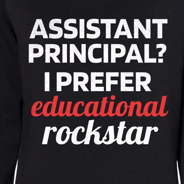 I Prefer Educational Rockstar Funny Assistant Principal Gift Womens California Wash Sweatshirt