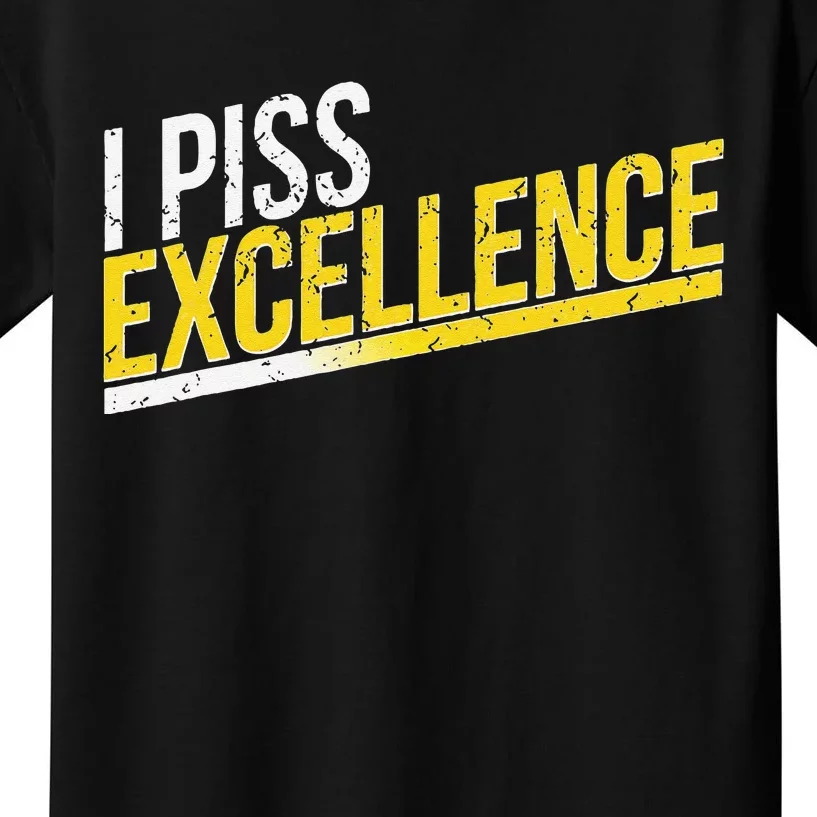 I Piss Excellence Kids T-Shirt