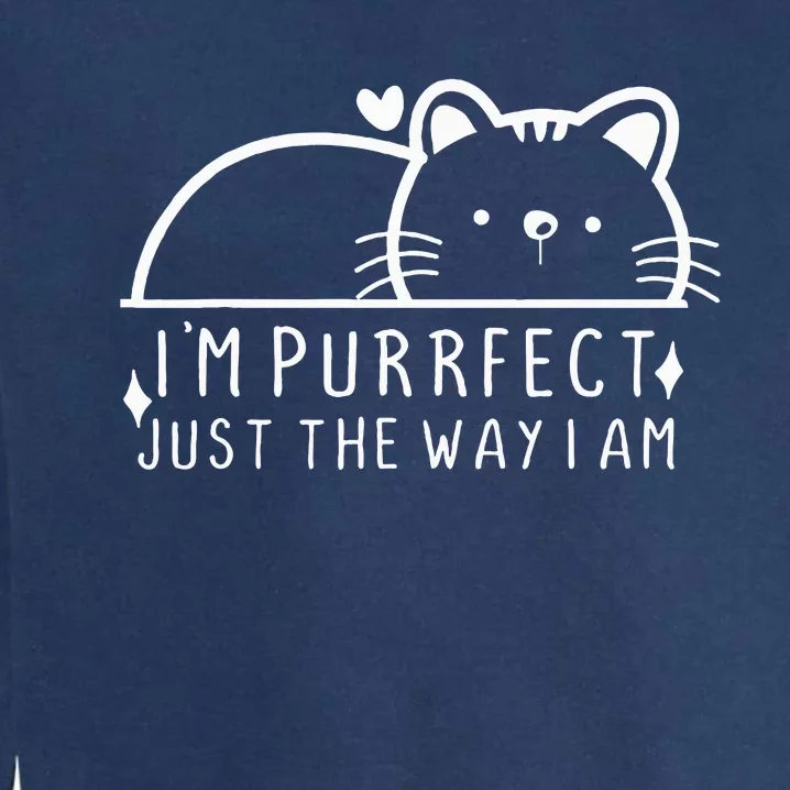 IM Purrfect Funny Cat Pet Lover Fun Pun Garment-Dyed Sweatshirt