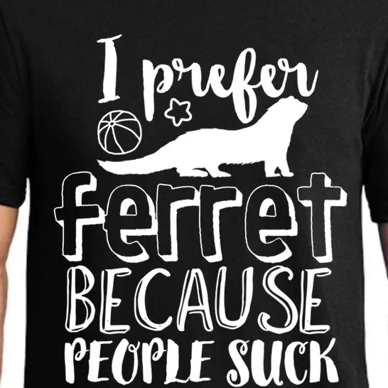 I Prefer Ferret People Suck Funny Sarcastic Ferret Lover Gift Pajama Set