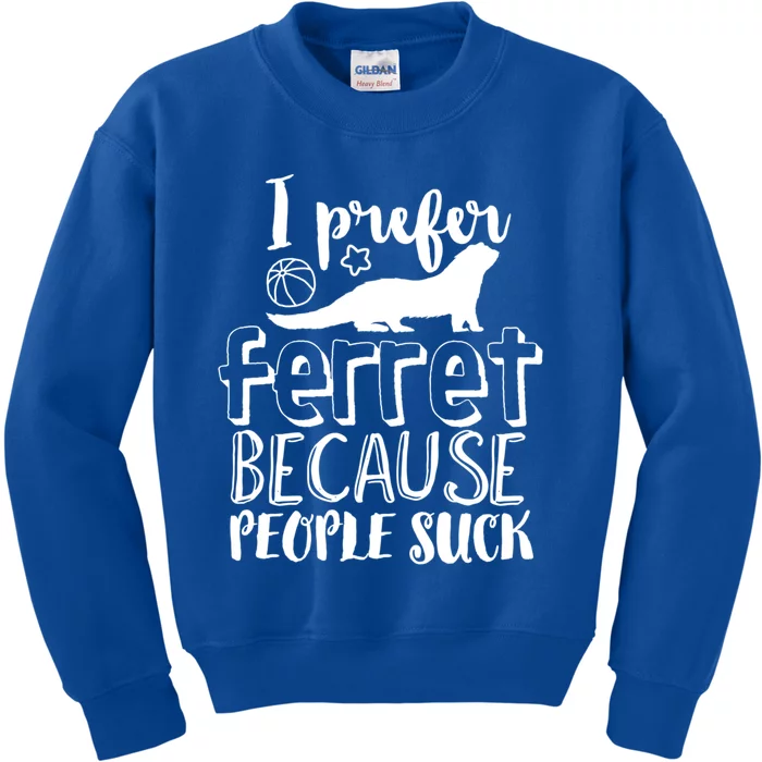 I Prefer Ferret People Suck Funny Sarcastic Ferret Lover Gift Kids Sweatshirt