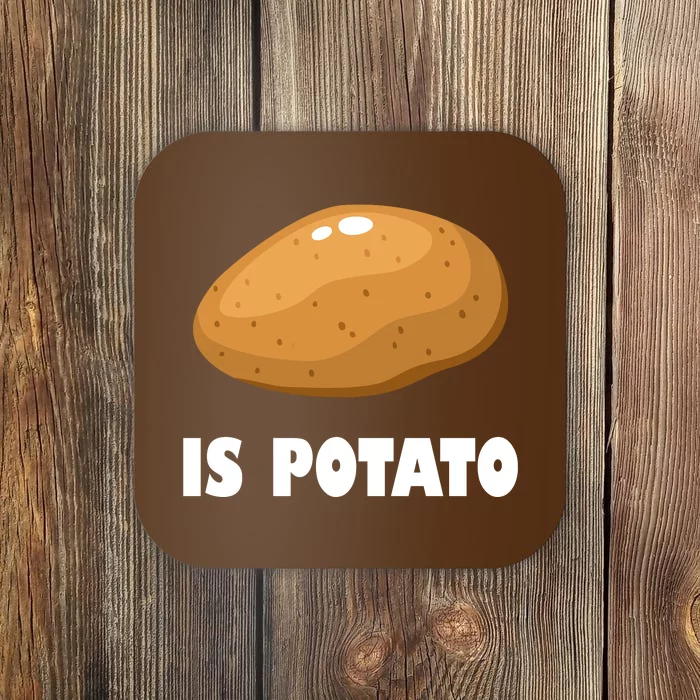 Is Potato Funny Meme Late Night Coaster