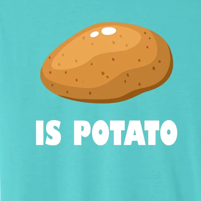 Is Potato Funny Meme Late Night ChromaSoft Performance T-Shirt