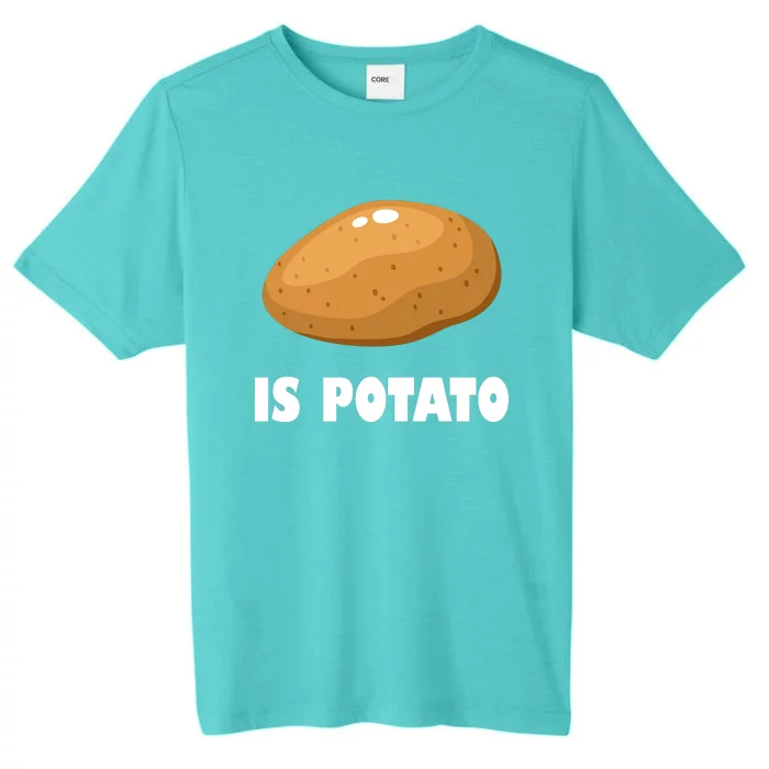 Is Potato Funny Meme Late Night ChromaSoft Performance T-Shirt