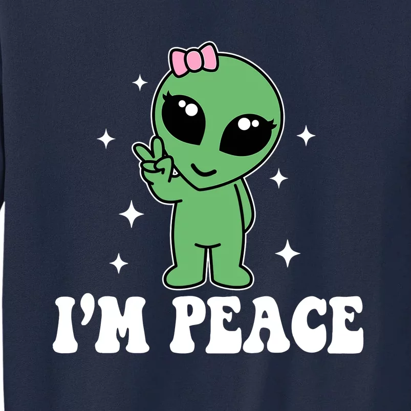 IM Peace Funny Alien Couples Matching ValentineS Day Tall Sweatshirt