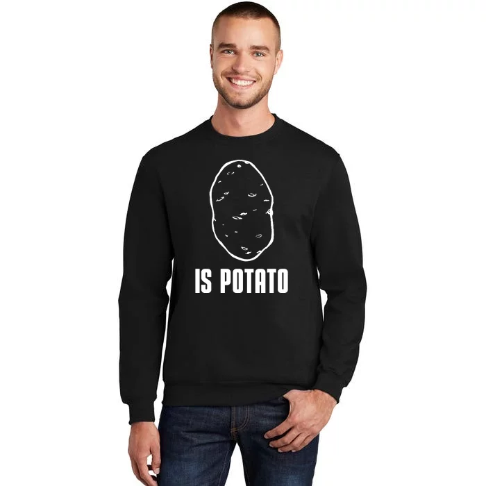 Is Potato Funny Potato Meme Sweatshirt