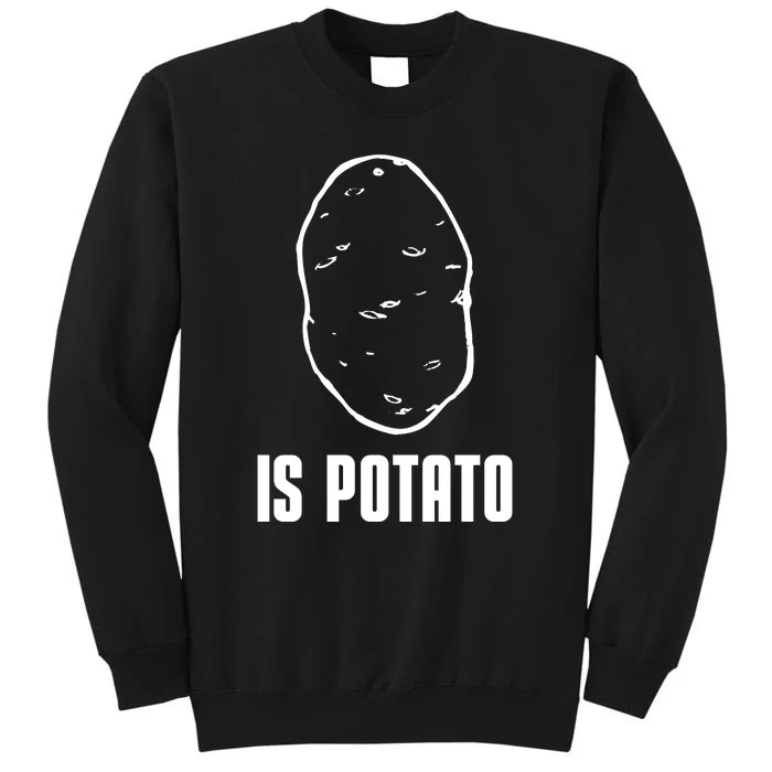 Is Potato Funny Potato Meme Sweatshirt