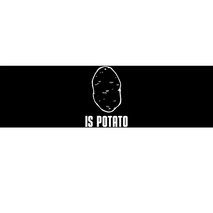 Is Potato Funny Potato Meme Bumper Sticker