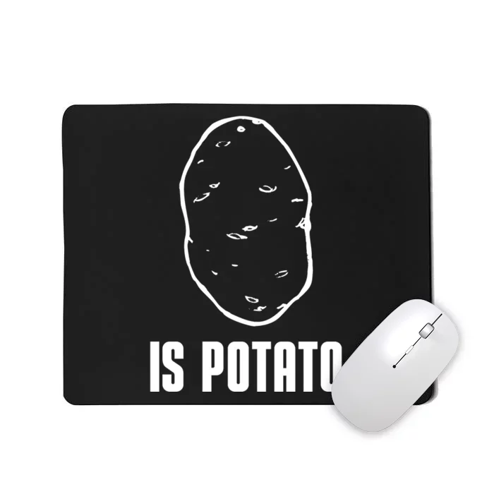 Is Potato Funny Potato Meme Mousepad