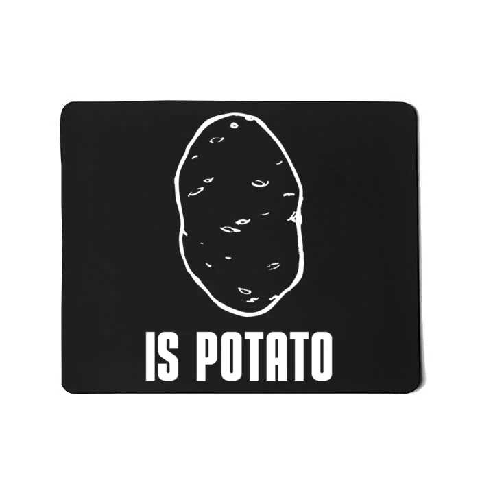 Is Potato Funny Potato Meme Mousepad