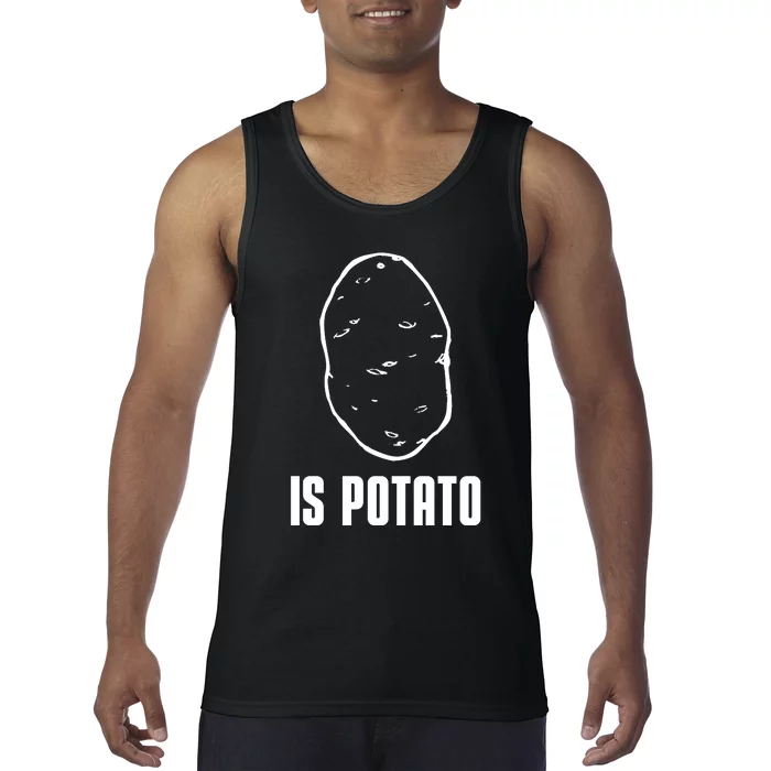 Is Potato Funny Potato Meme Tank Top