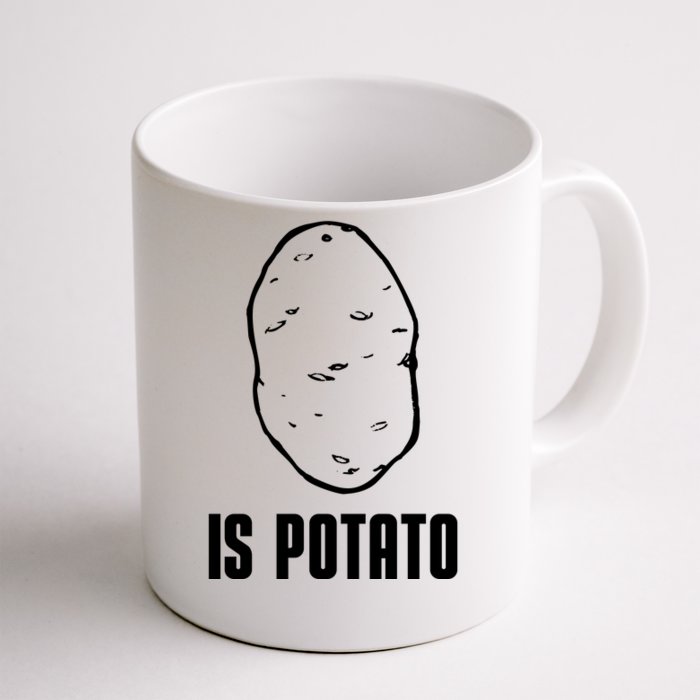 Is Potato Funny Potato Meme Front & Back Coffee Mug