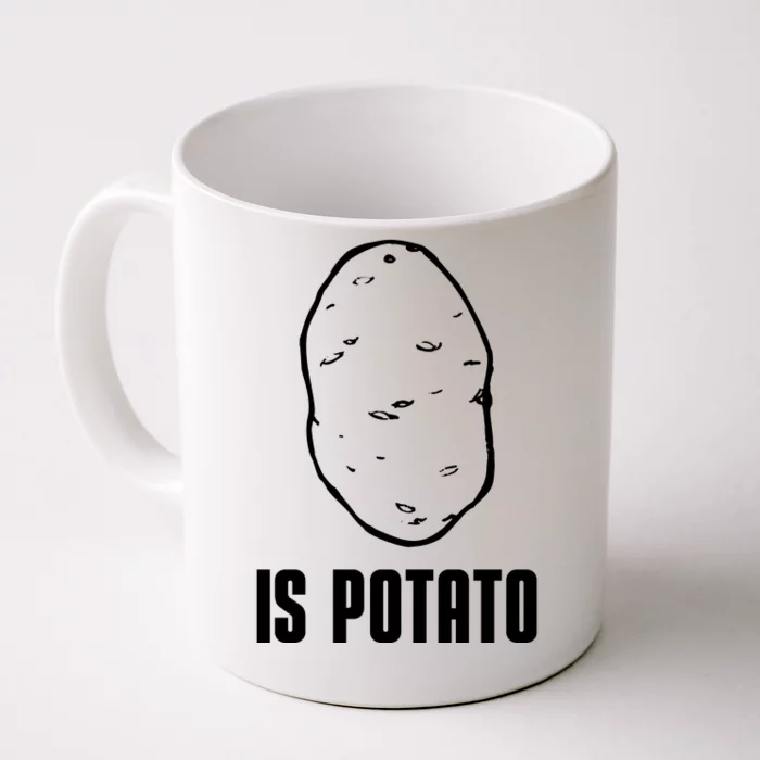 Is Potato Funny Potato Meme Front & Back Coffee Mug