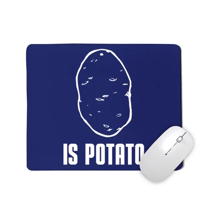 Is Potato Funny Potato Mousepad