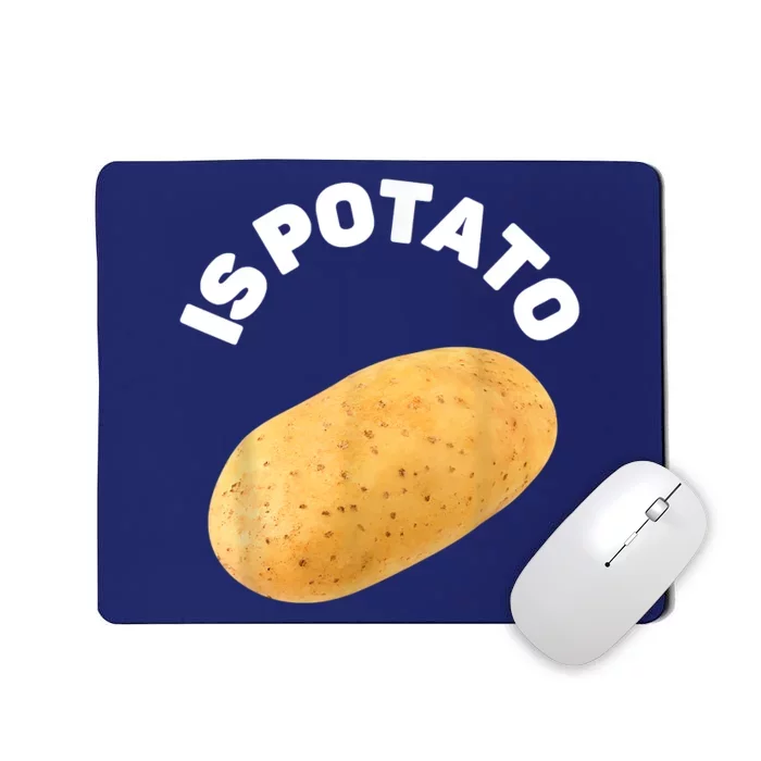 Is Potato Funny Tee As Seen On Late Night Mousepad