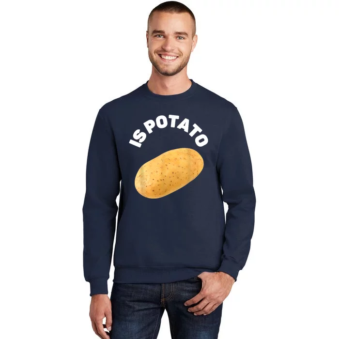 Is Potato Funny Tee As Seen On Late Night Tall Sweatshirt