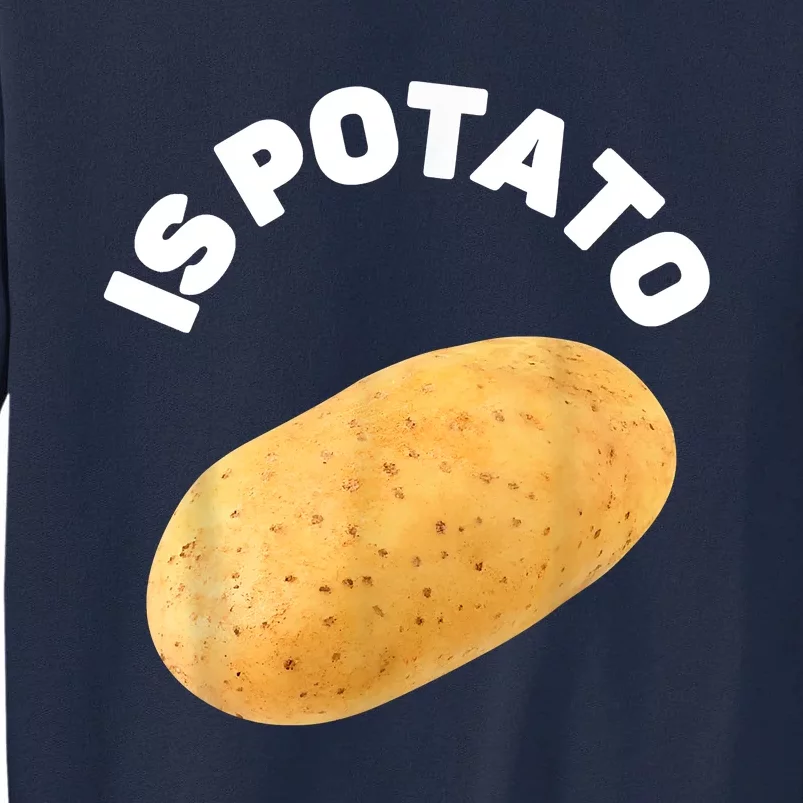 Is Potato Funny Tee As Seen On Late Night Tall Sweatshirt