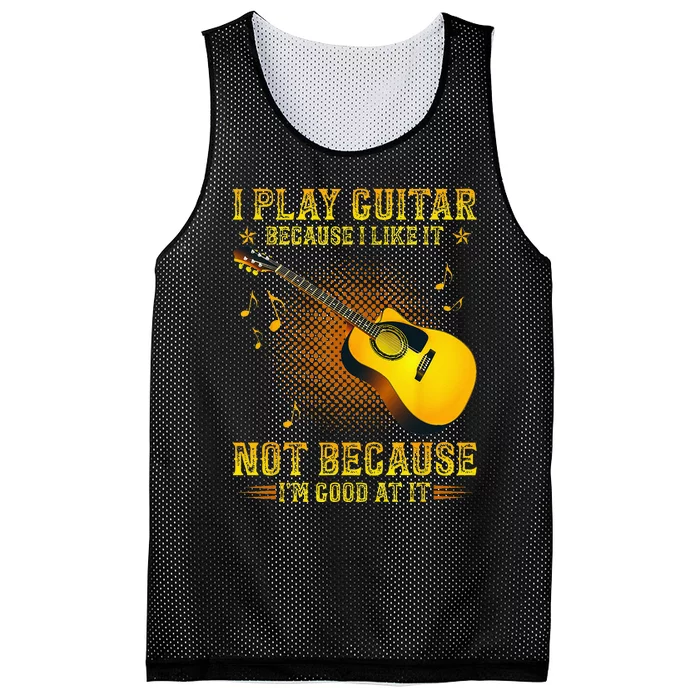 I Play Guitar Because I Like It Not Im Good At It Mesh Reversible Basketball Jersey Tank