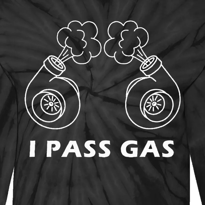 I Pass Gas Turbos Funny Tie-Dye Long Sleeve Shirt