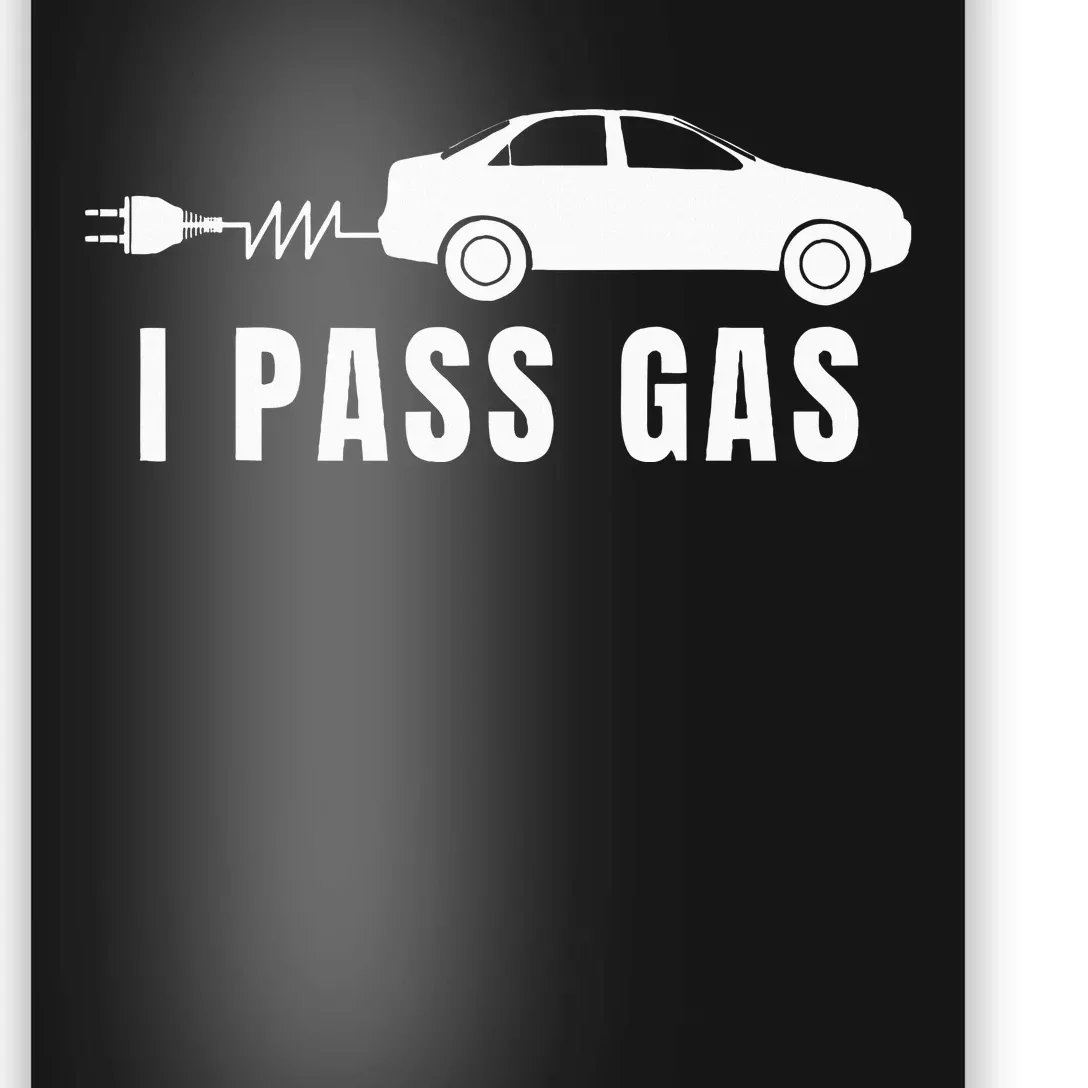 I Pass Gas Electric Car I Love Evs Electric Vehicle Poster