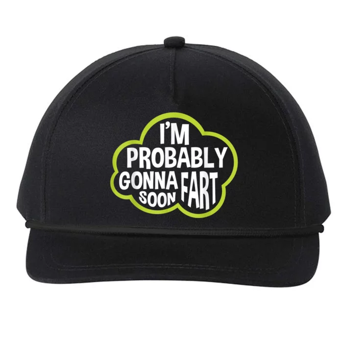 Im Probably Gonna Fart Soon Funny Slogan Snapback Five-Panel Rope Hat