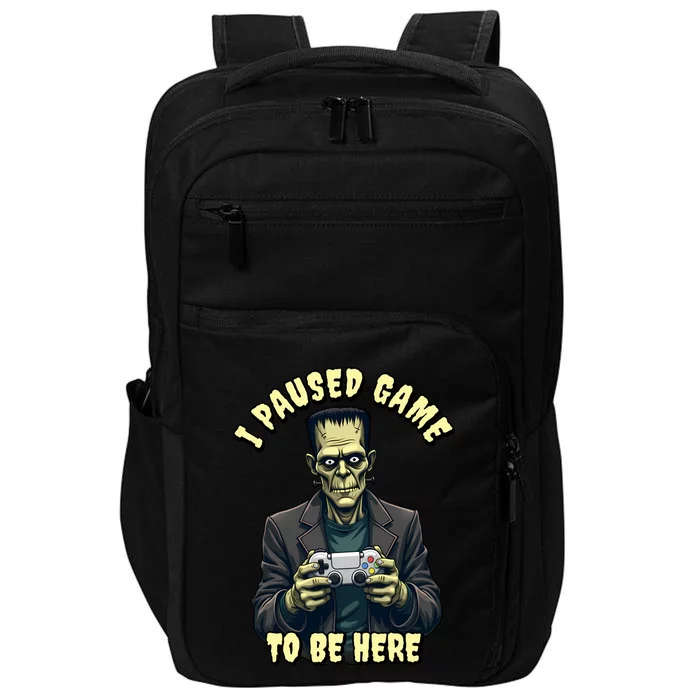 I Paused Game To Be Here Halloween Gaming Monster Gamer Gift Impact Tech Backpack