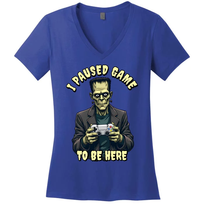 I Paused Game To Be Here Halloween Gaming Monster Gamer Gift Women's V-Neck T-Shirt