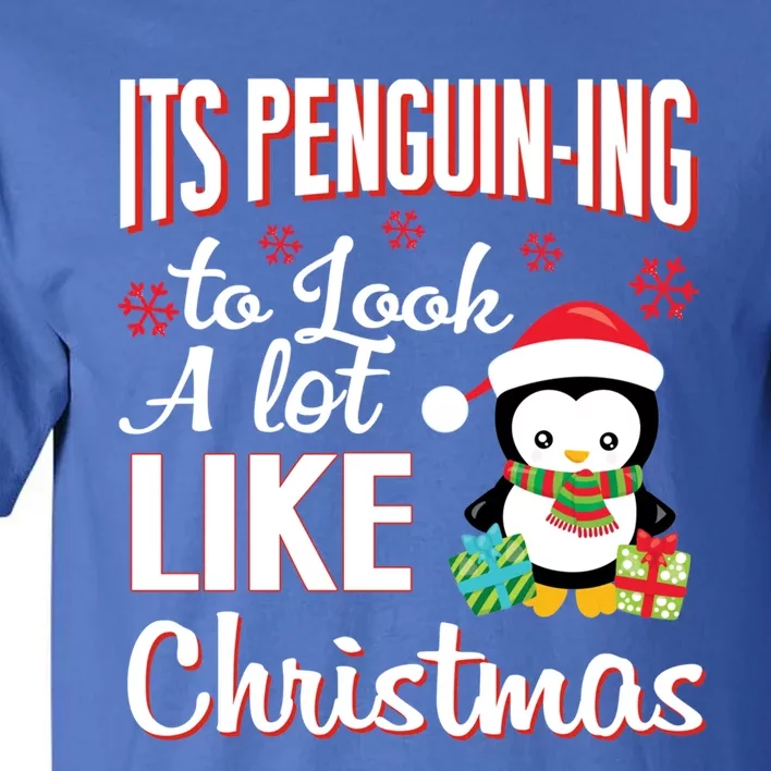 It's Penguincool Gifting To Look A Lot Like Christmas Penguin Meaningful Gift Tall T-Shirt