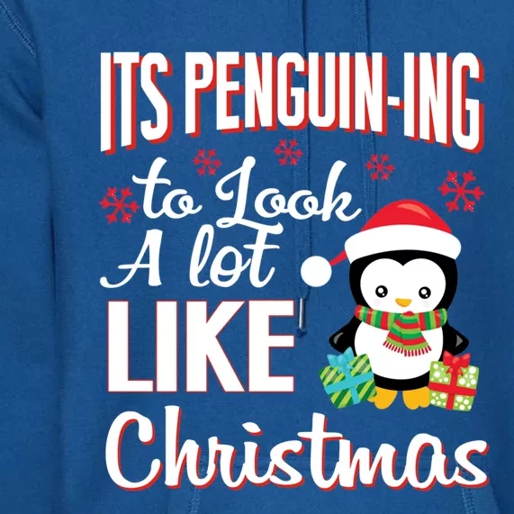 It's Penguincool Gifting To Look A Lot Like Christmas Penguin Meaningful Gift Premium Hoodie