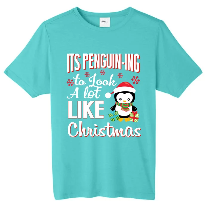 It's Penguincool Gifting To Look A Lot Like Christmas Penguin Meaningful Gift ChromaSoft Performance T-Shirt