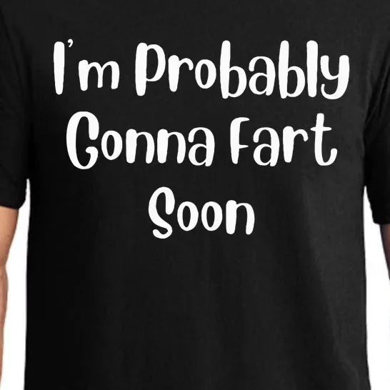 IM Probably Gonna Fart Soon Funny Fart Joke Pajama Set