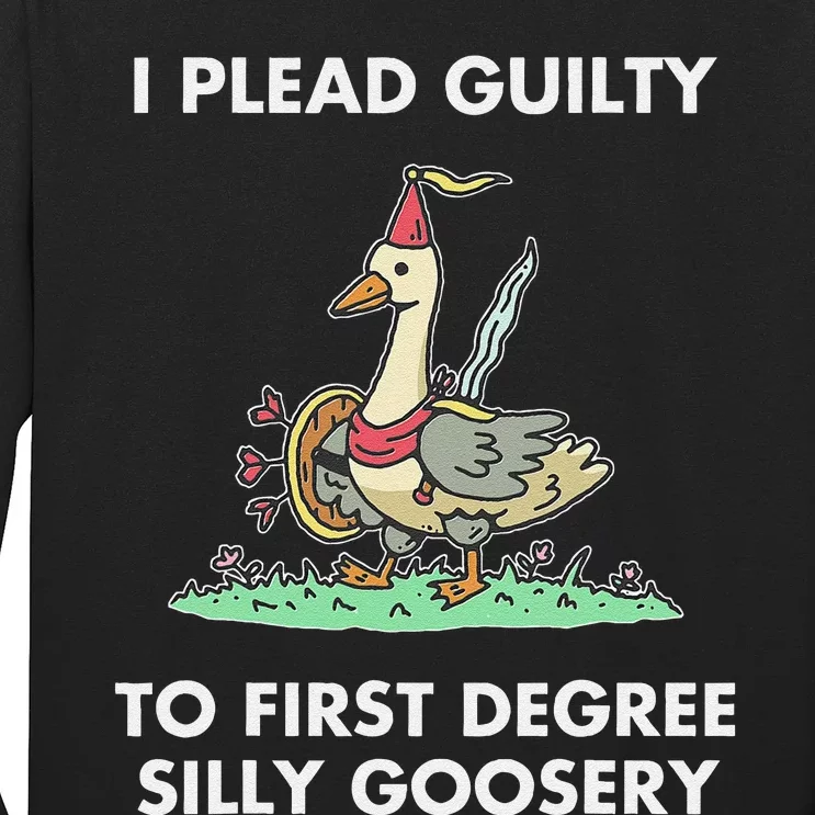 I Plead Guilty To F.I.R.S.T Degree Silly Goosery Apparel Long Sleeve Shirt