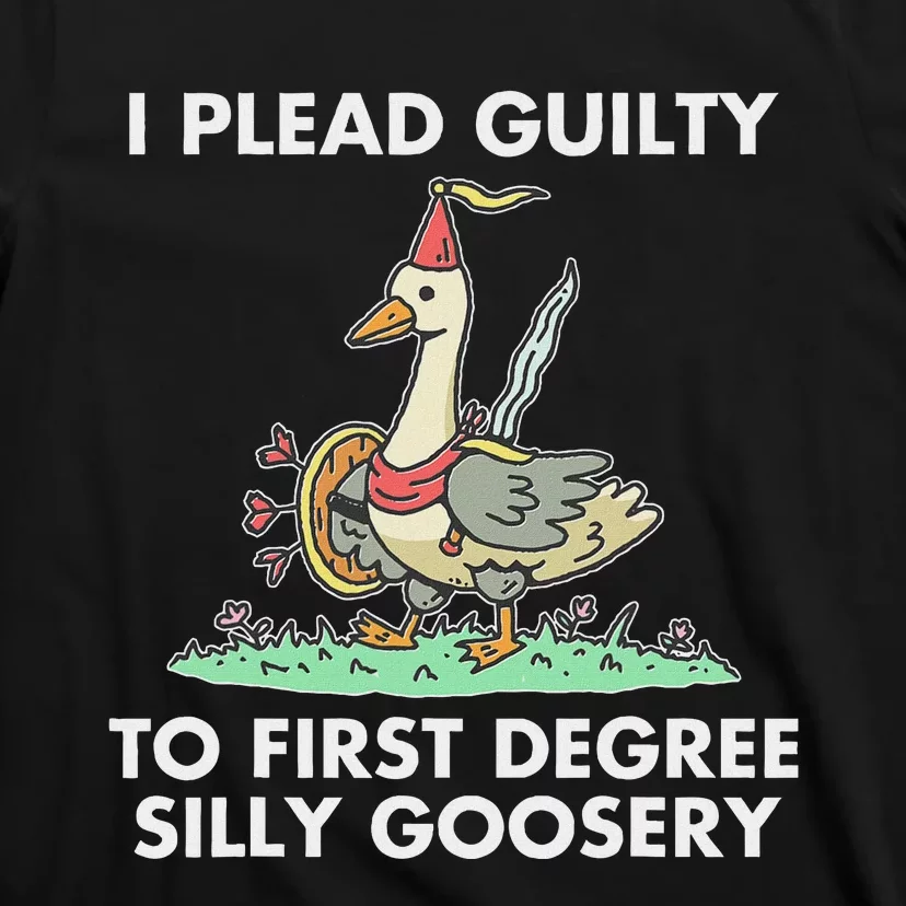 I Plead Guilty To F.I.R.S.T Degree Silly Goosery Apparel T-Shirt