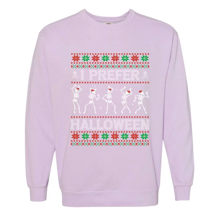 I Prefer Halloween Ugly Christmas Sweater Dancing Skeletons Gift Garment-Dyed Sweatshirt