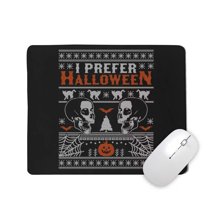 I Prefer Halloween Ugly Christmas Sweater Xmas Skull Bats Mousepad